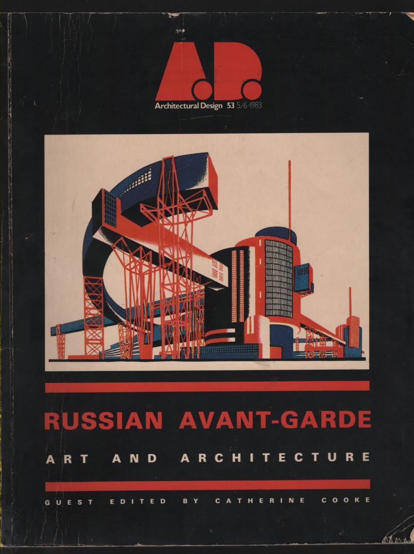 A.D. Architectural Design 53 5/6-1983 Russian Avant-Garde Art and Architecture
