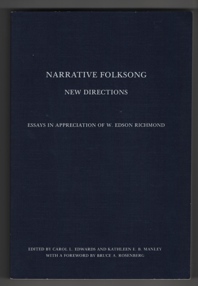 Narrative Folksong New Directions Essays in Appreciation of W. Edson Richmond