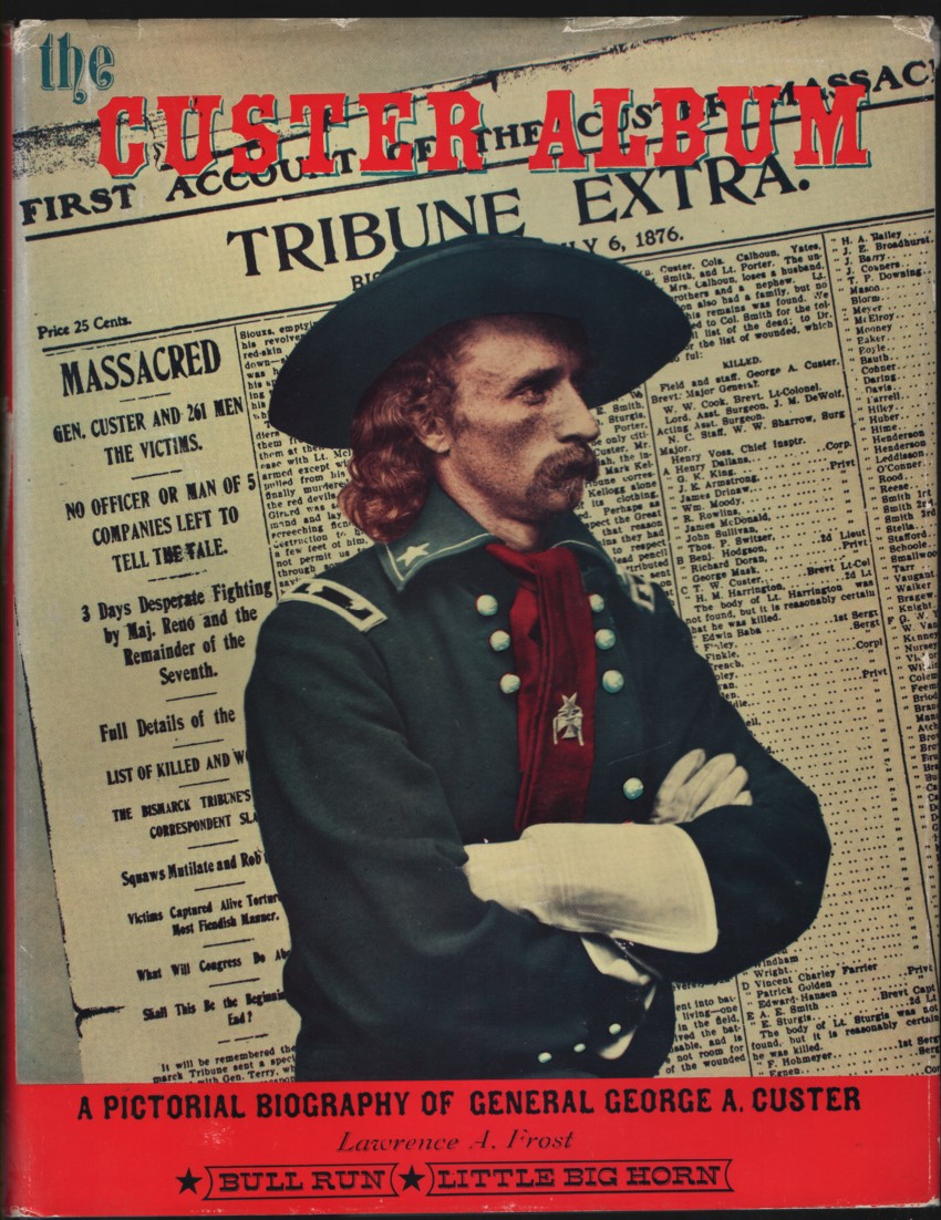 The Custer Album A Pictorial Biography of General George A.Custer