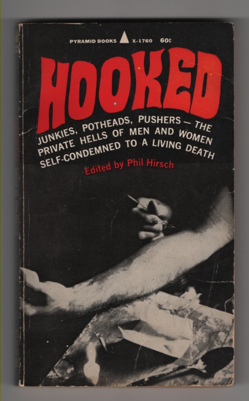 Hooked, Junkies, Potheads, Pushers.
