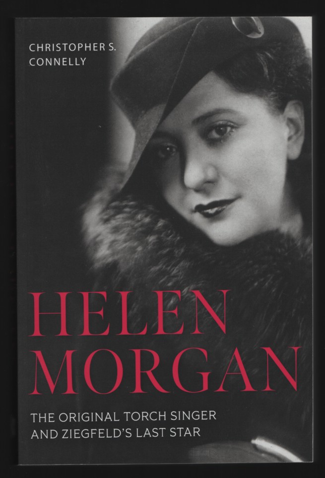 Helen Morgan The Original Torch Singer and Ziegfeld's Last Star