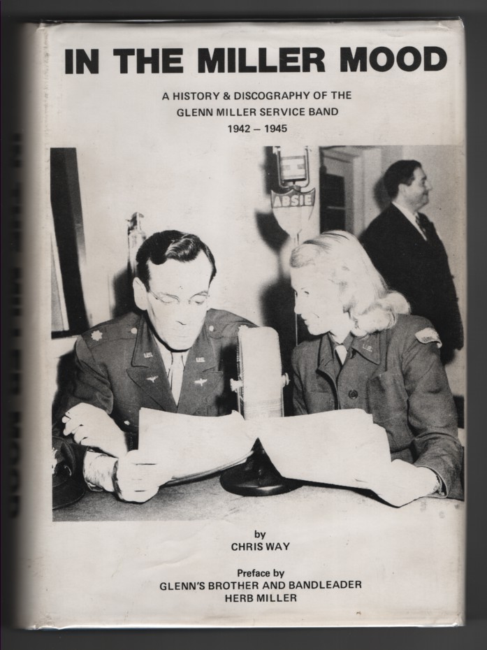 In The Miller Mood. A History and Discography of the Glenn Miller Service Band