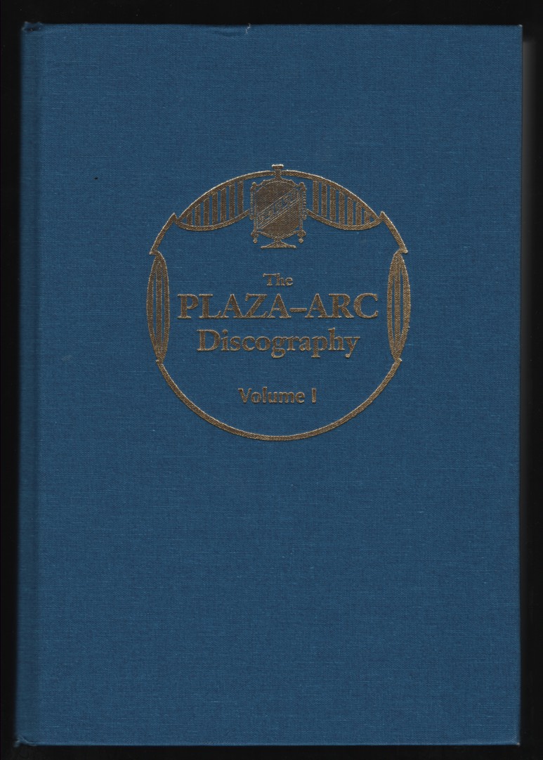 The Plaza-ARC Discography. Volume 1. U.S. Issues, 1922-31 (Mxs 5001-10082)