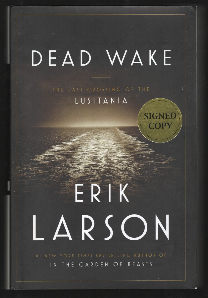 Dead Wake The Last Crossing of the Lusitania
