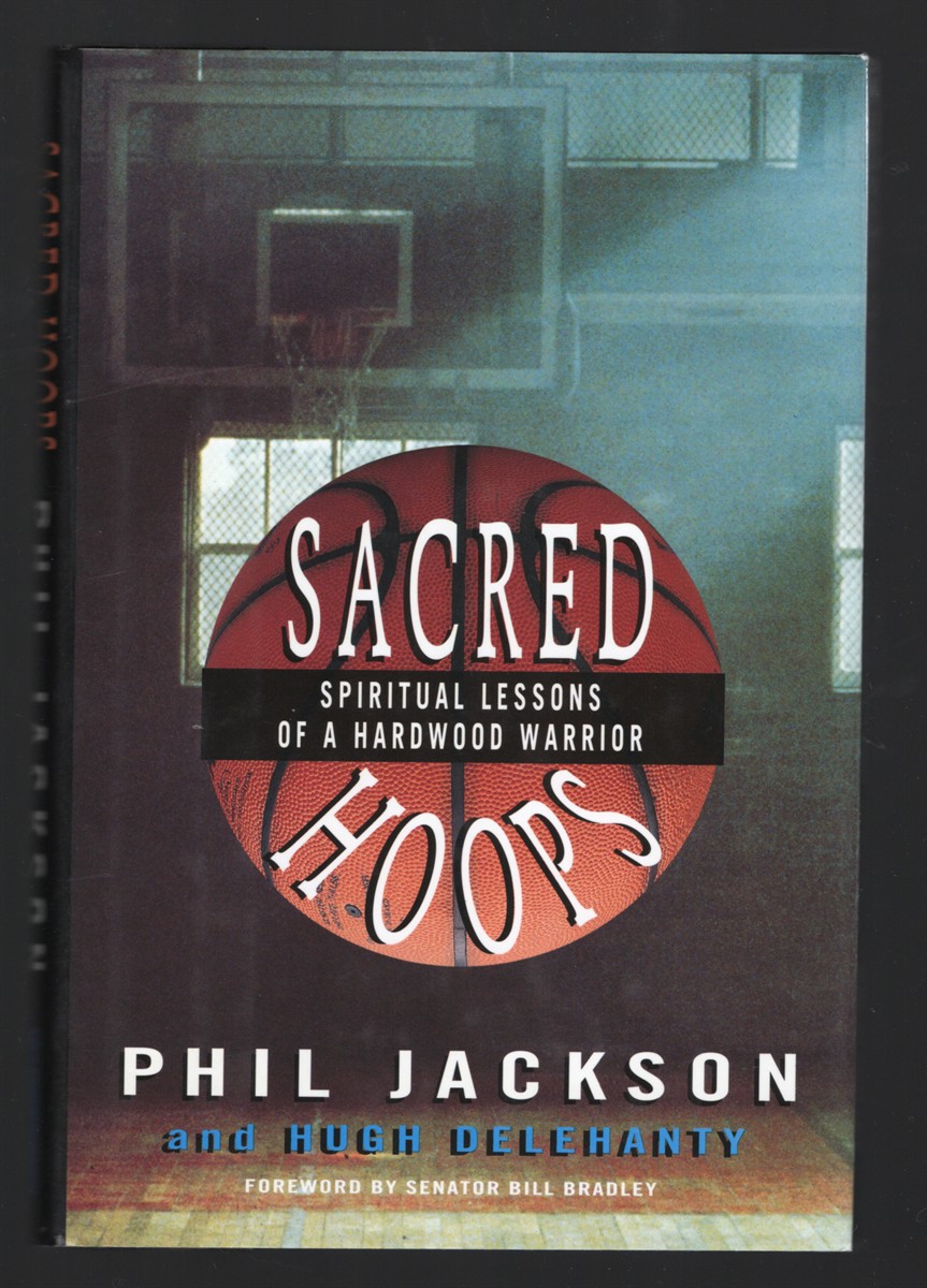 Sacred Hoops Spiritual Lessons of a Hardwood Warrior