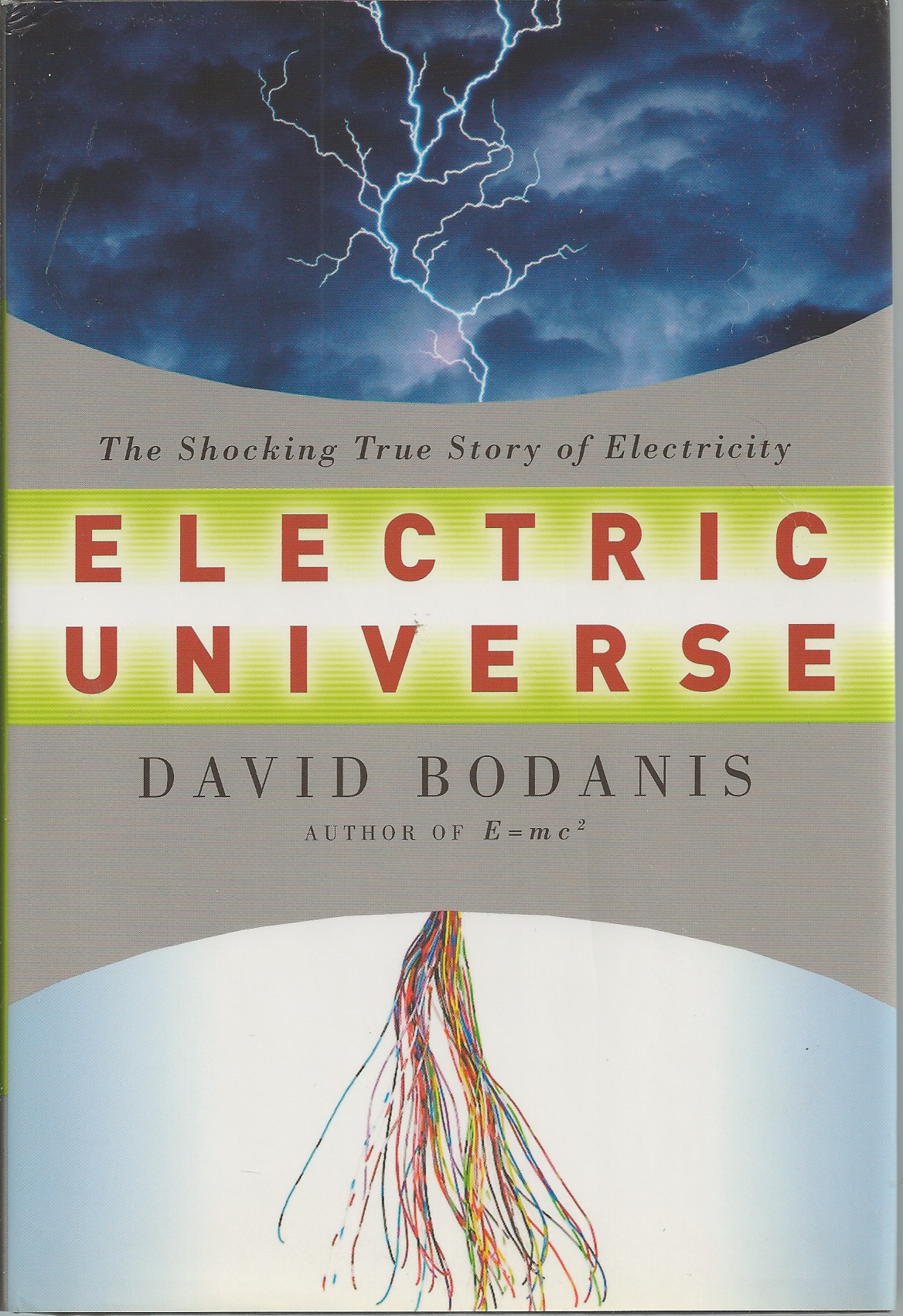 BODANIS, DAVID - Electric Universe the Shocking True Story of Electricity