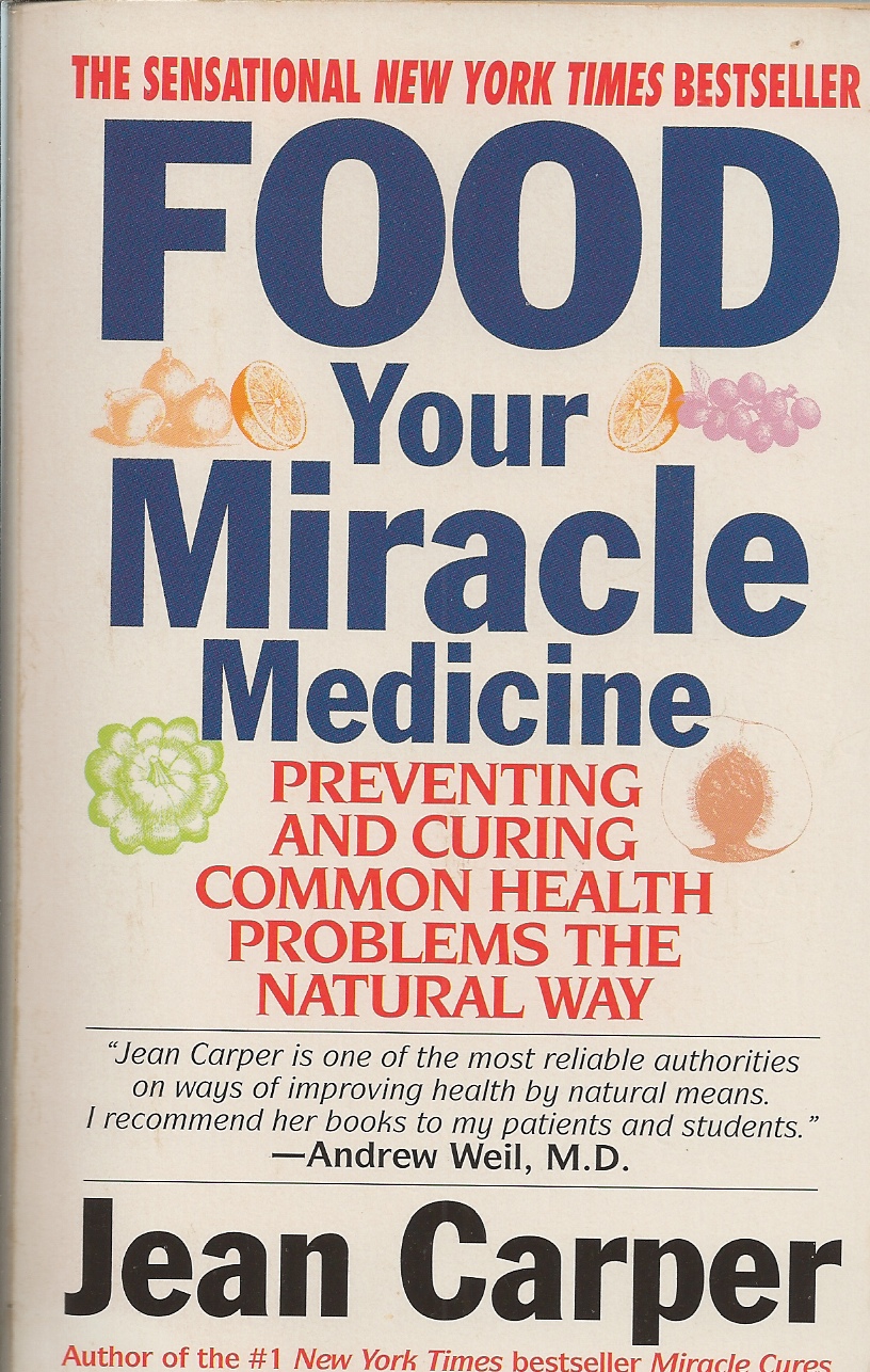 CARPER, JEAN - Food Your Miracle Medicine