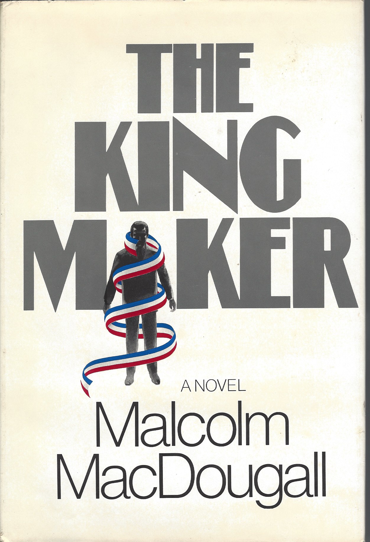 MACDOUGALL MALCOLM - King Maker, the
