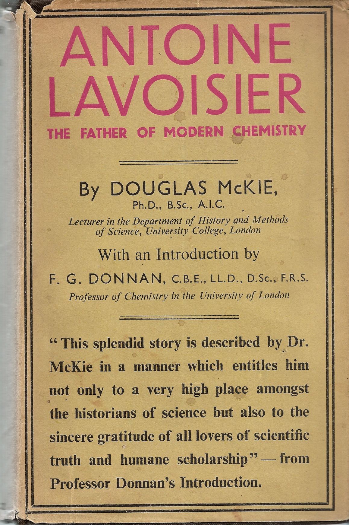 MCKIE DOUGLAS, F. G. DONNAN, INTRODUCTION - Antoine Lavoisier the Father of Modern Chemistry