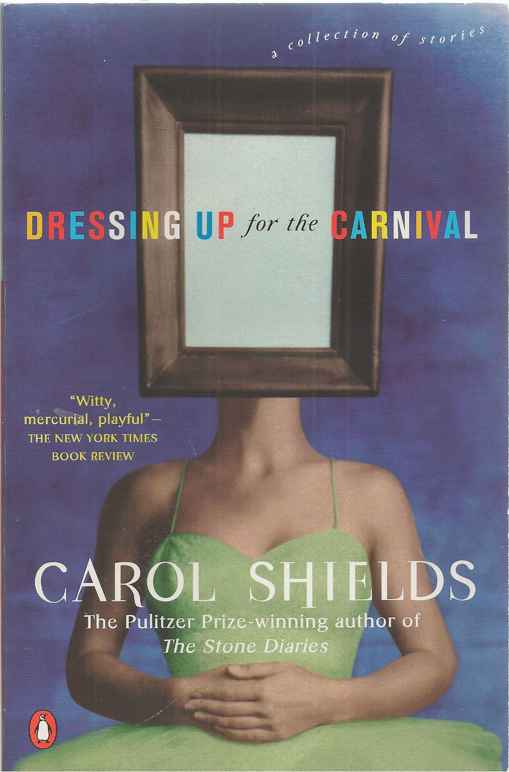 SHIELDS, CAROL - Dressing Up for the Carnival