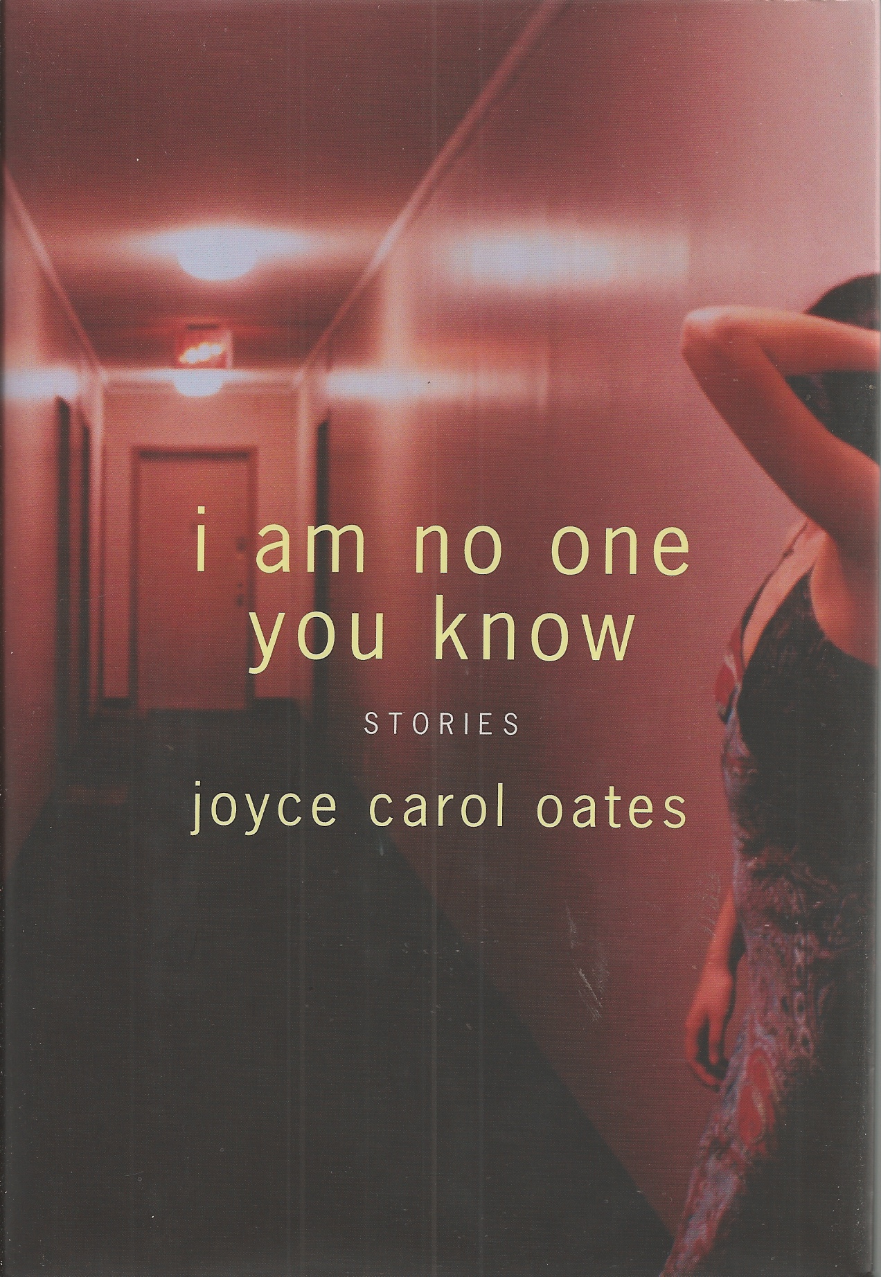OATES, JOYCE CAROL - I Am No One You Know Stories