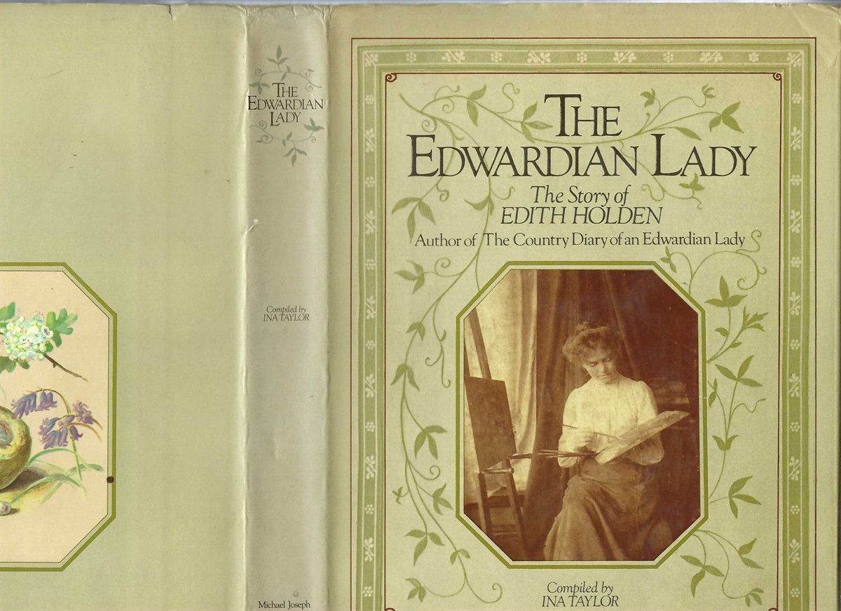 TAYLOR, INA - Edwardian Lady, the Life of Edith Holden