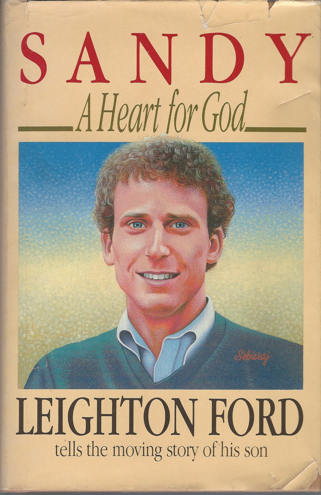 FORD LEIGHTON - Sandy: A Heart of Gold a Moving Story of a Son