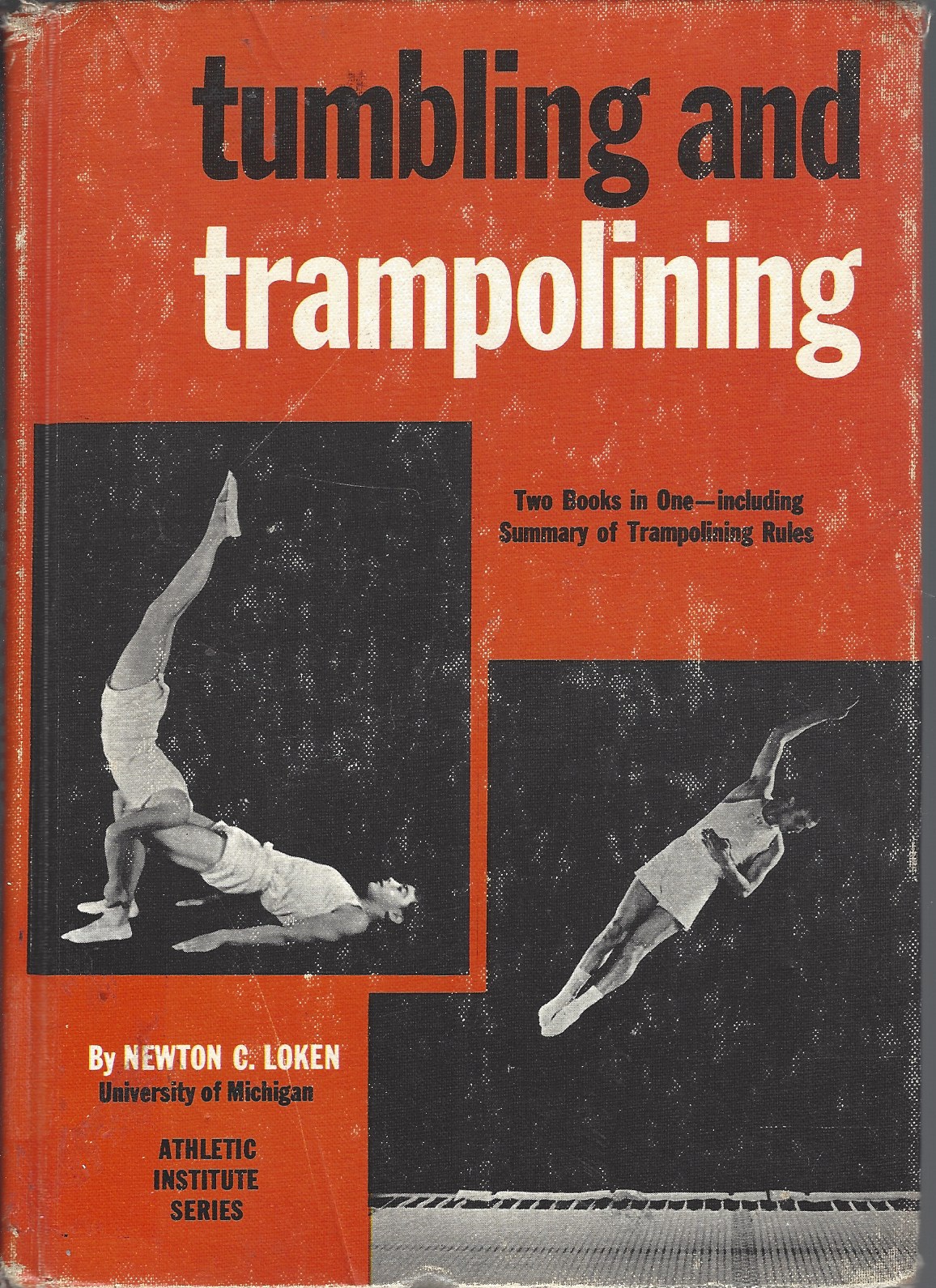 LOKEN NEWTON C. - Tumbling and Trampolining: Two Books in One Including Summary of Trampolining Rules