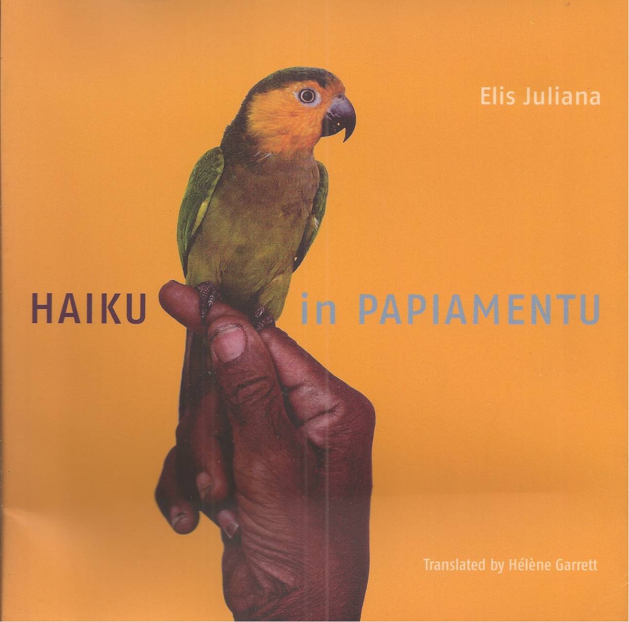 JULIANA, MR. ELIS; PHD, HLNE GARRETT - Haiku in Papiamentu Un Mushi Di Haiku