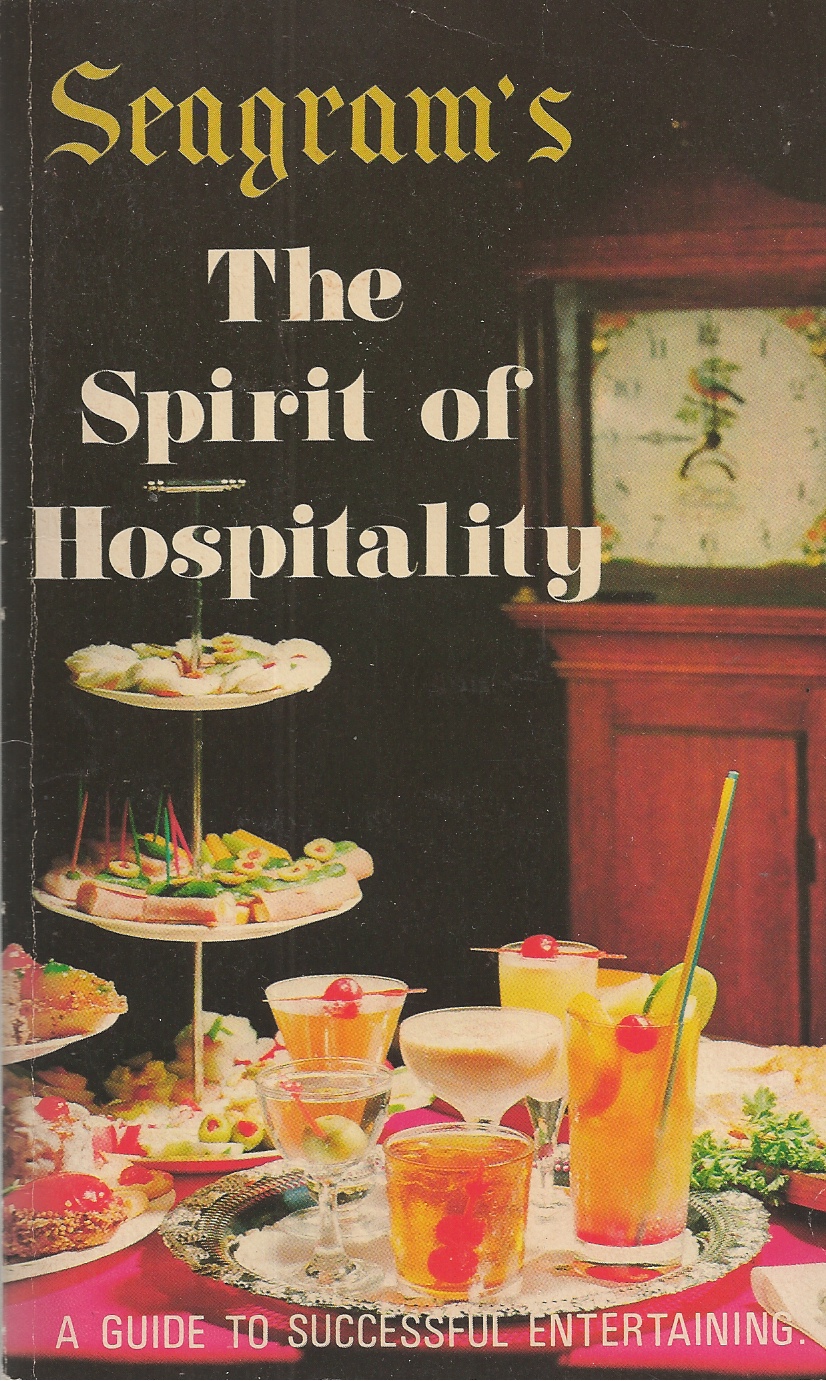 SEAGRAM - Spirit of Hospitality: A Guide to Successful Entertaining
