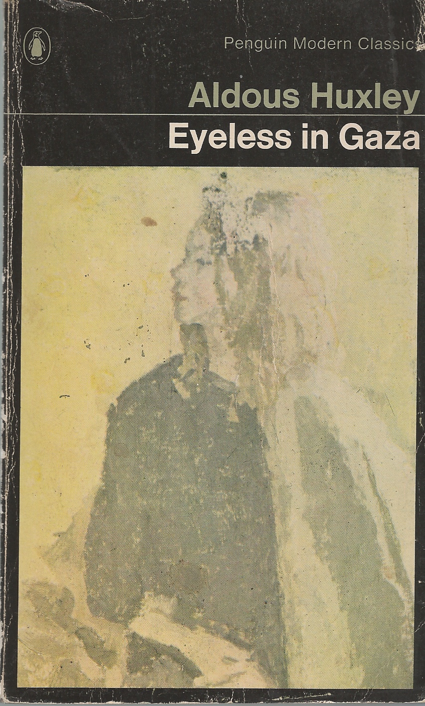 HUXLEY ALDOUS - Eyeless in Gaza