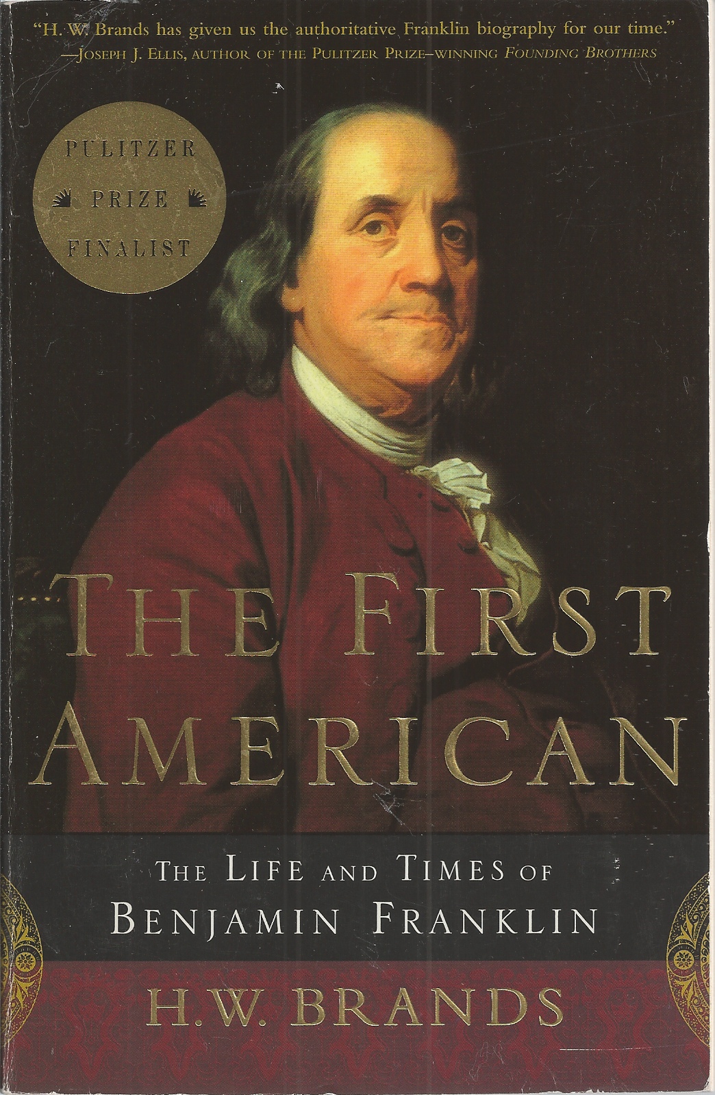 BRANDS, H.W. - First American, the the Life and Times of Benjamin Franklin