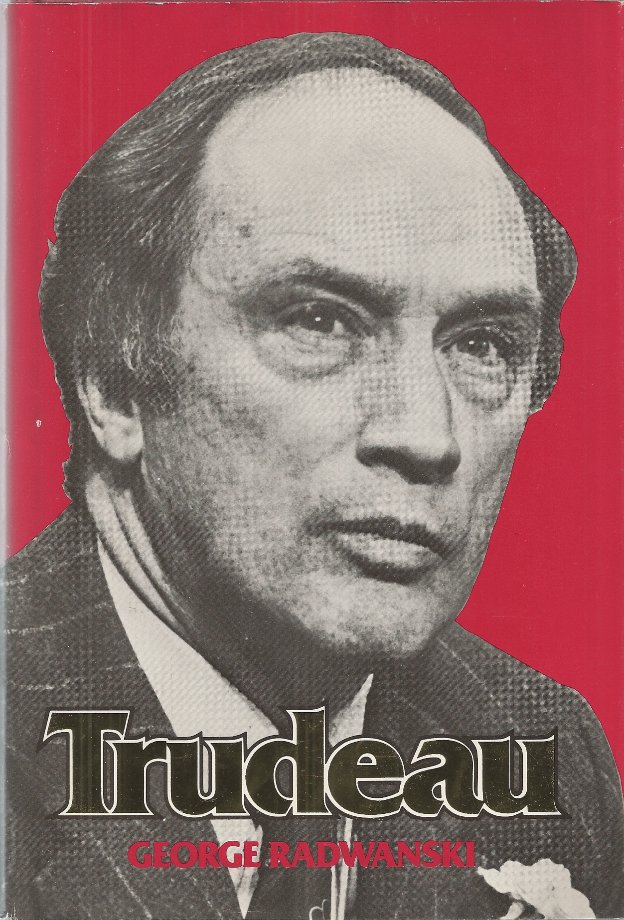 RADWANSKI GEORGE - Trudeau