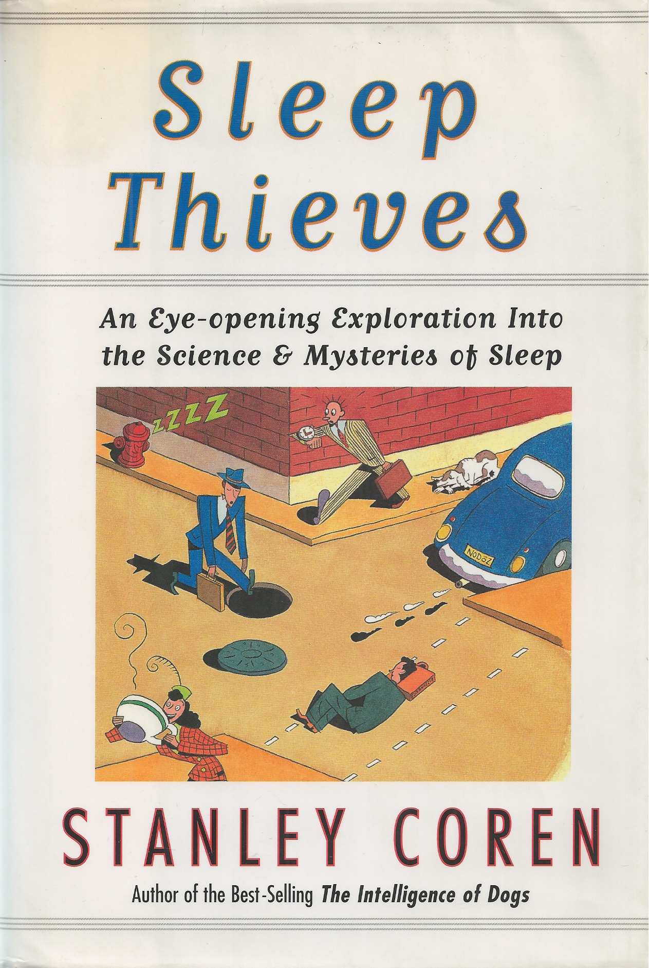 COREN, STANLEY - Sleep Thieves an Eye-Opening Exploration Into the Science and Mysteries of Sleep