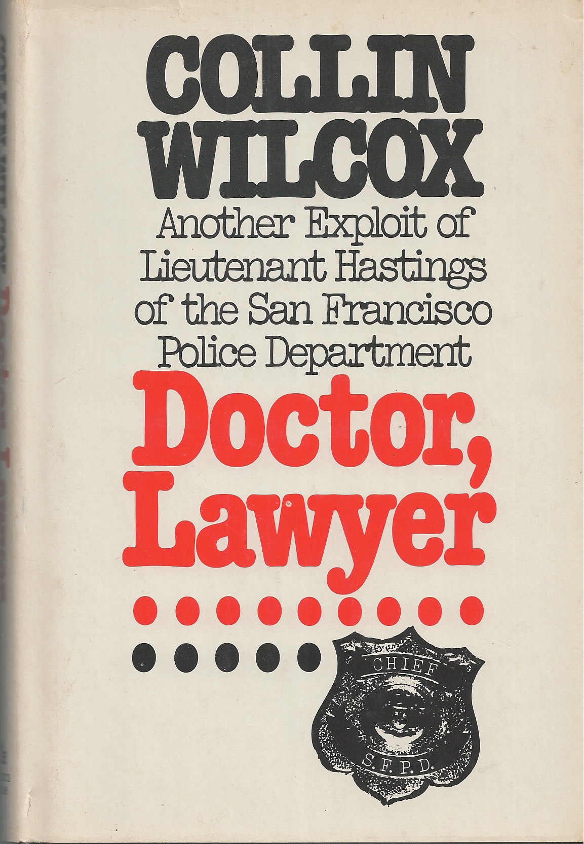 WILCOX COLLIN - Doctor, Lawyer...... Another Exploit of Lieutenant Hastings of the San Francisco Pd.