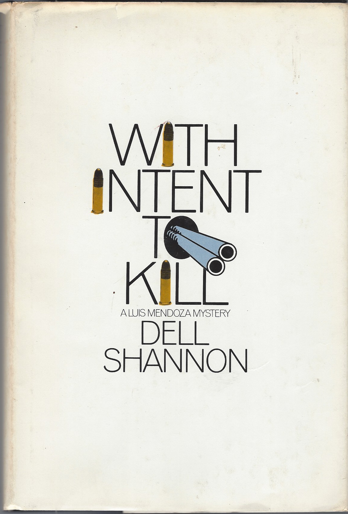 SHANNON DELL - With Intent to Kill: A Luis Mendoza Mystery