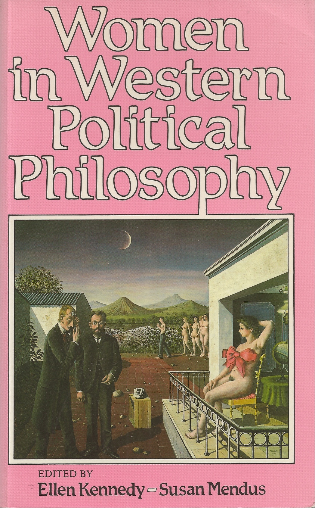 KENNEDY, ELLEN & SUSAN MENDUS (EDITORS) - Women in Western Political Philosophy Kant to Nietzsche