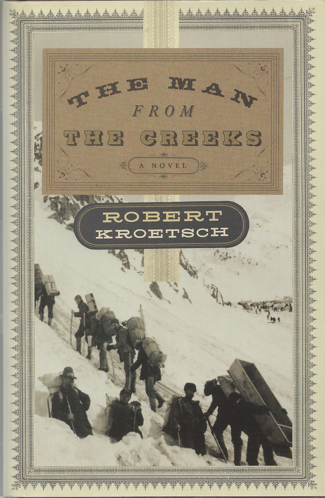 KROETSCH, ROBERT - Man from the Creeks, the