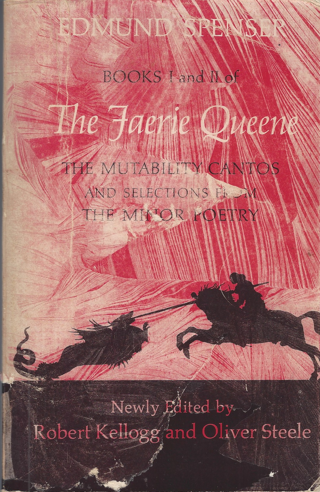 SPENSER EDMUND, KELLOGG ROBERT, STEELE OLIVER (EDITORS) - Faerie Queene the, Books I & I I the Mutability Cantos and Selections from the Minor Poetry