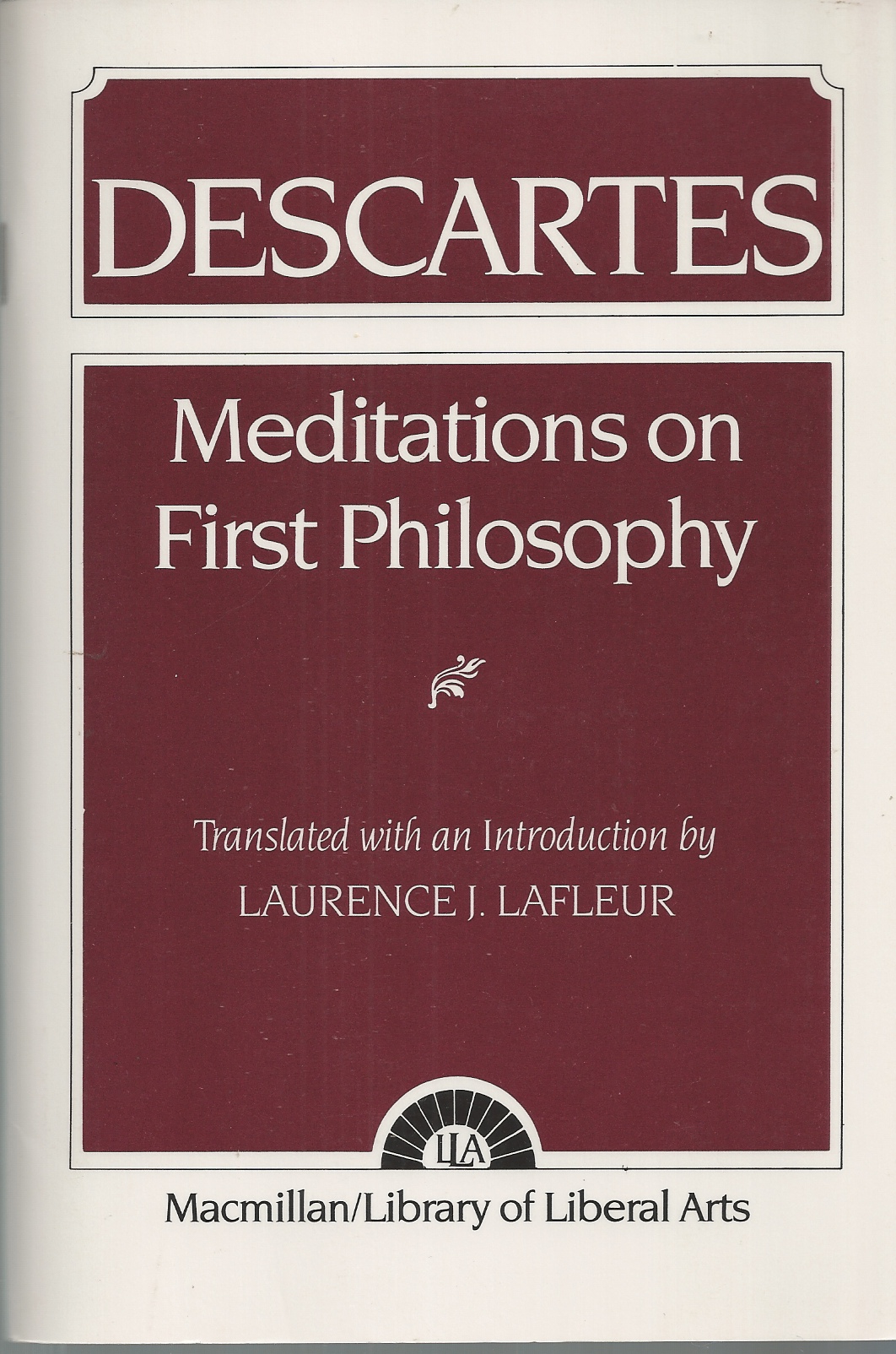 DESCARTES, LAFLEUR, LAURENCE J. TRANSLATOR - Descartes: Meditations on First Philosophy
