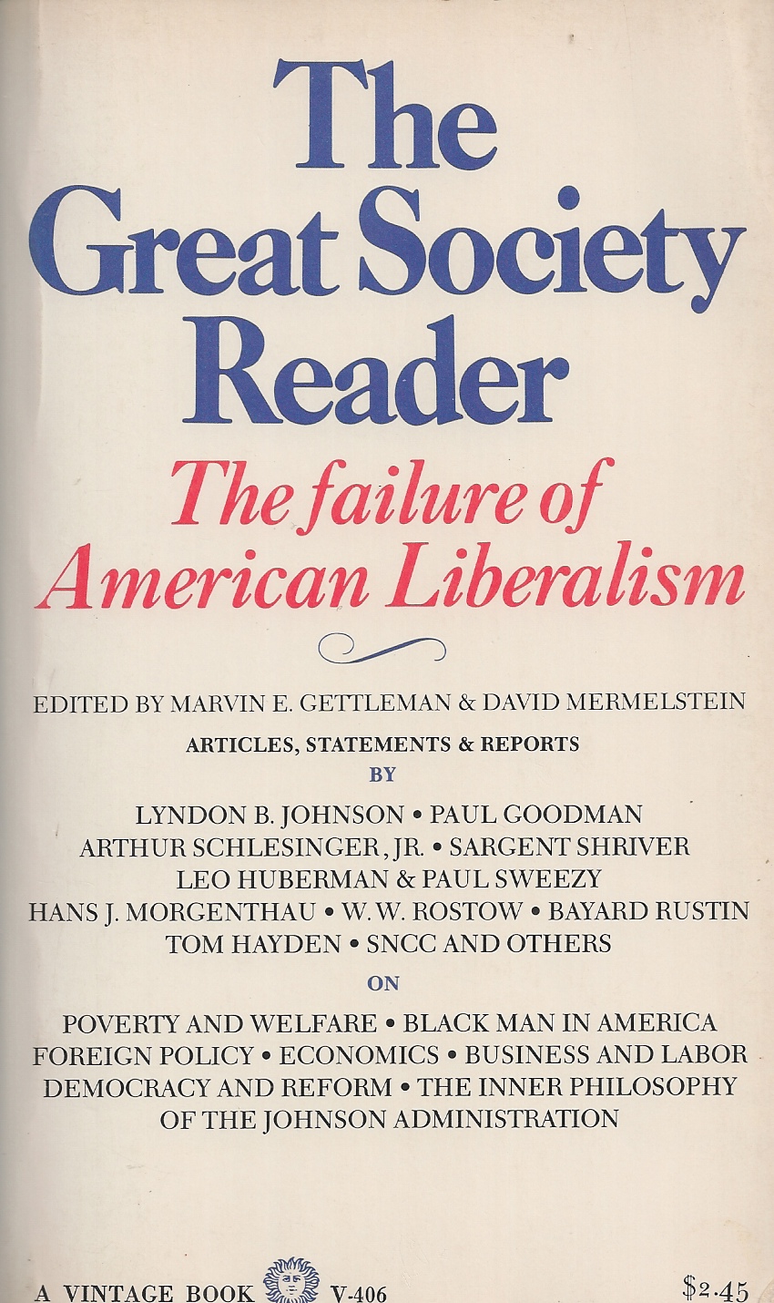 GETTLEMAN MARVIN E. , DAVID MERMELSTEIN - Great Society Reader the Failure of American Liberalism, Articles, Statements, & Reports