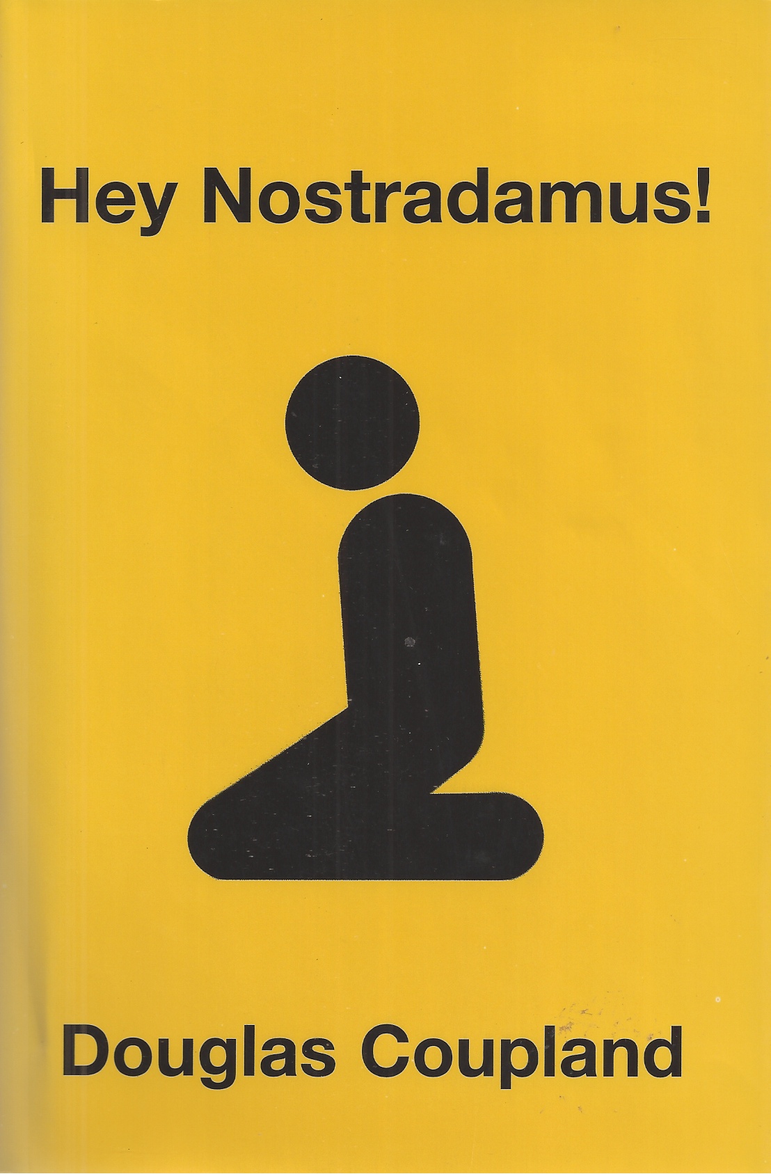 COUPLAND, DOUGLAS - Hey Nostradamus!