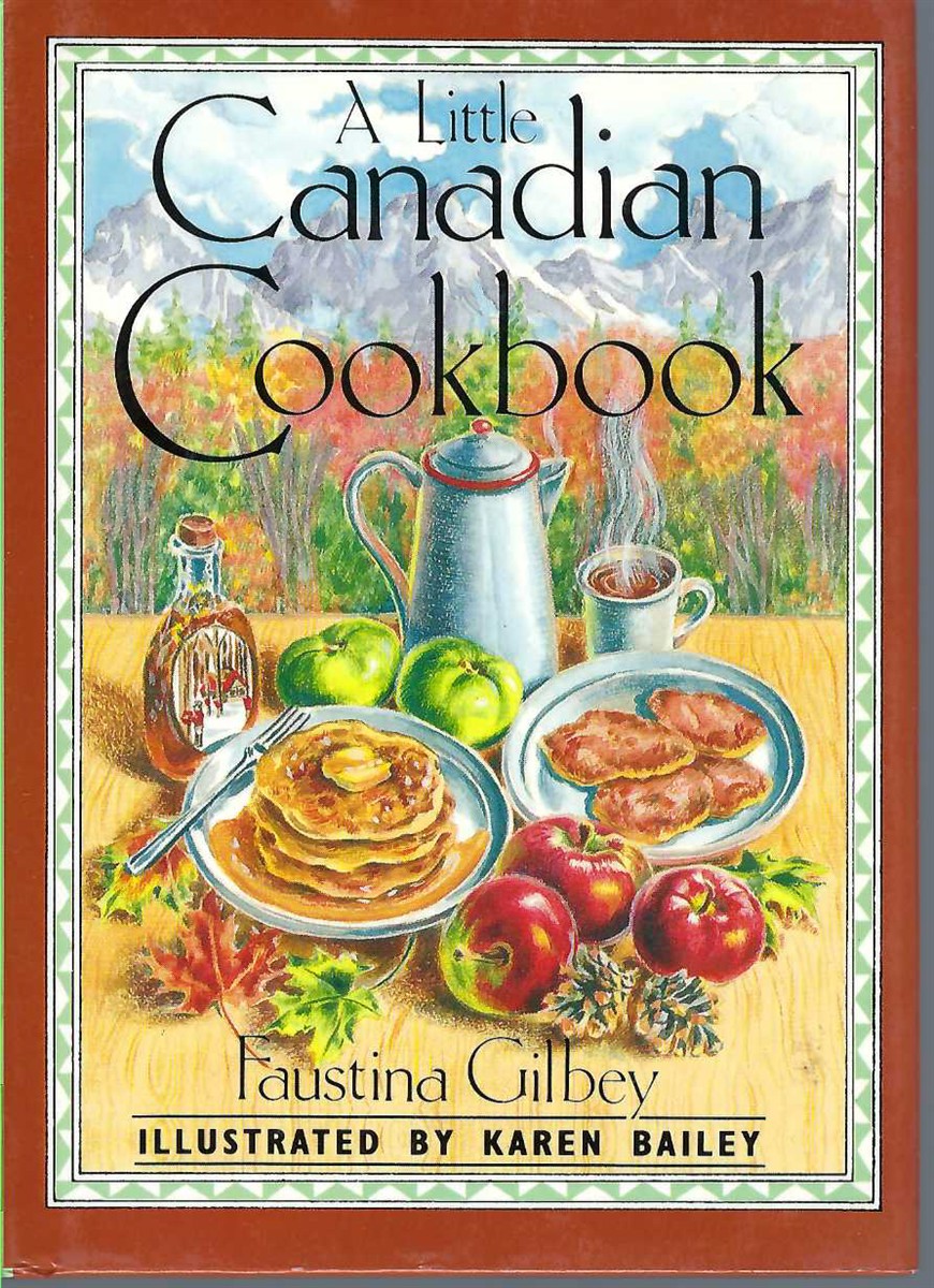 GILBEY  KAREN - A Little Canadian Cookbook