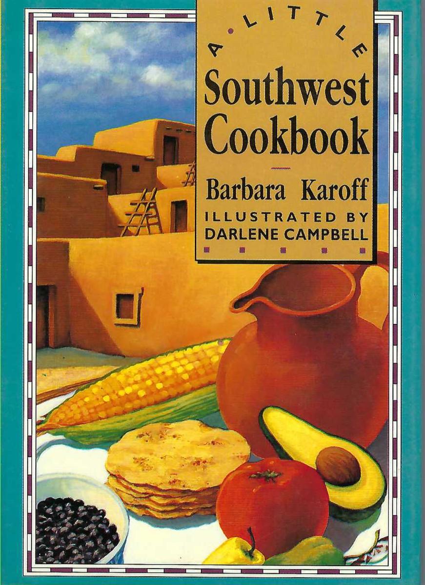 KAROFF BARBARA - A Little Southwest Cookbook