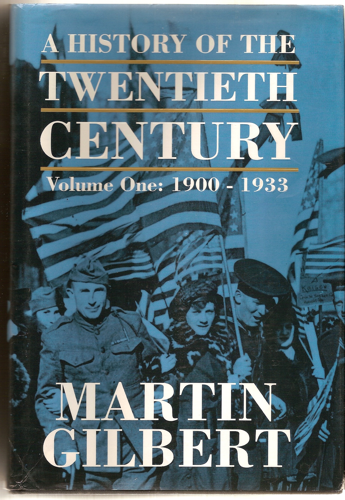 GILBERT MARTIN - A History of the Twentieth Century,Volume One: 1900 - 1933
