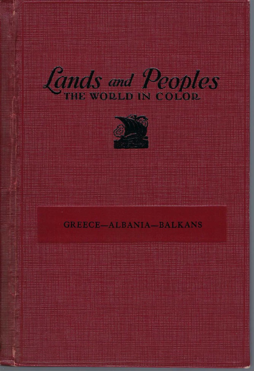 THOMPSON HOLLAND, PH. D. - Lands and Peoples: Part 10, Greece-Albania-Balkans