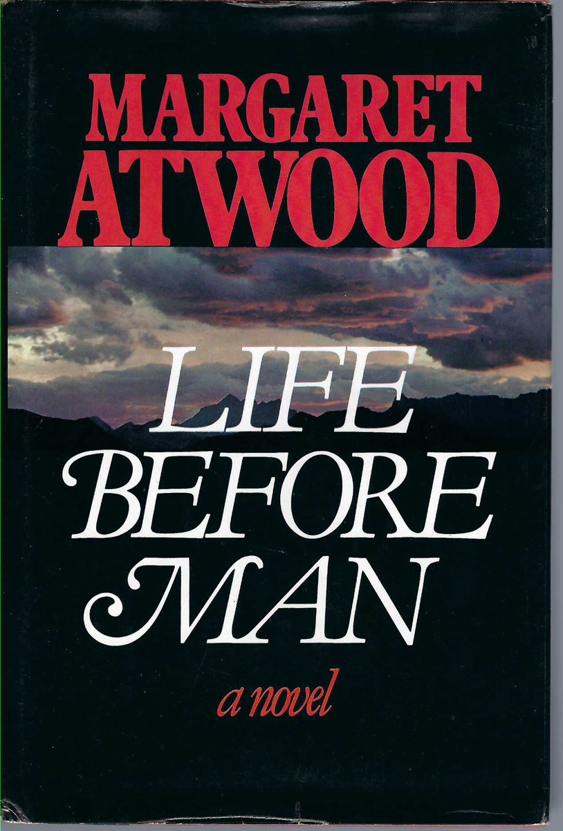 ATWOOD, MARGARET - Life Before Man