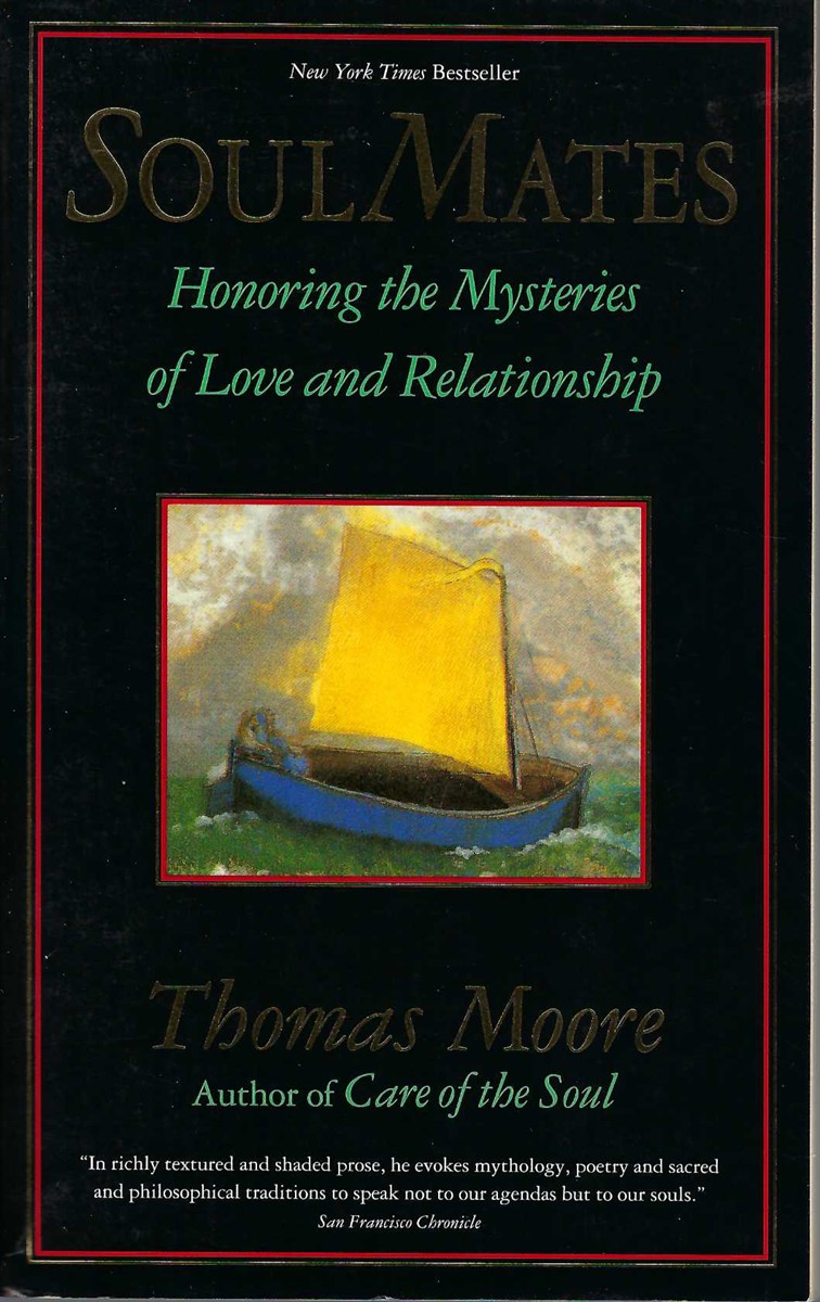 MOORE THOMAS - Soul Mates Honoring the Mysteries of Love and Relationship