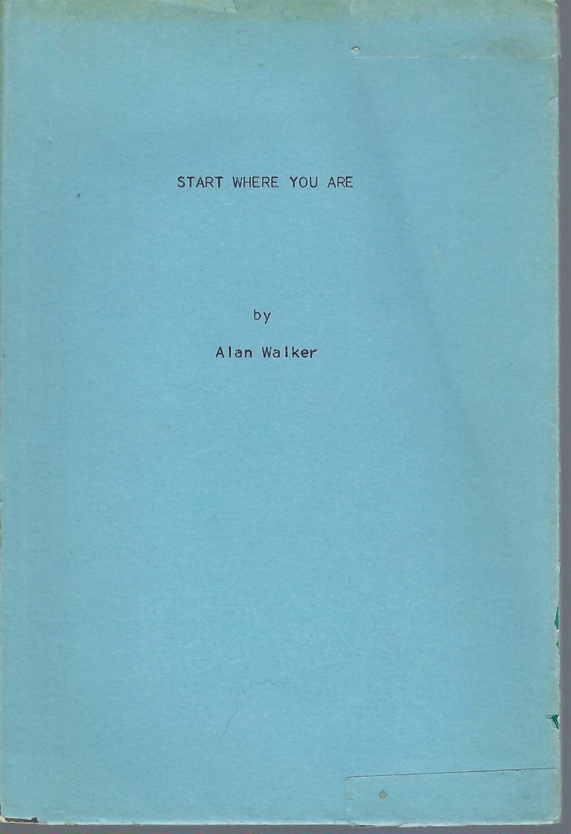WALKER ALAN - Start Where You Are