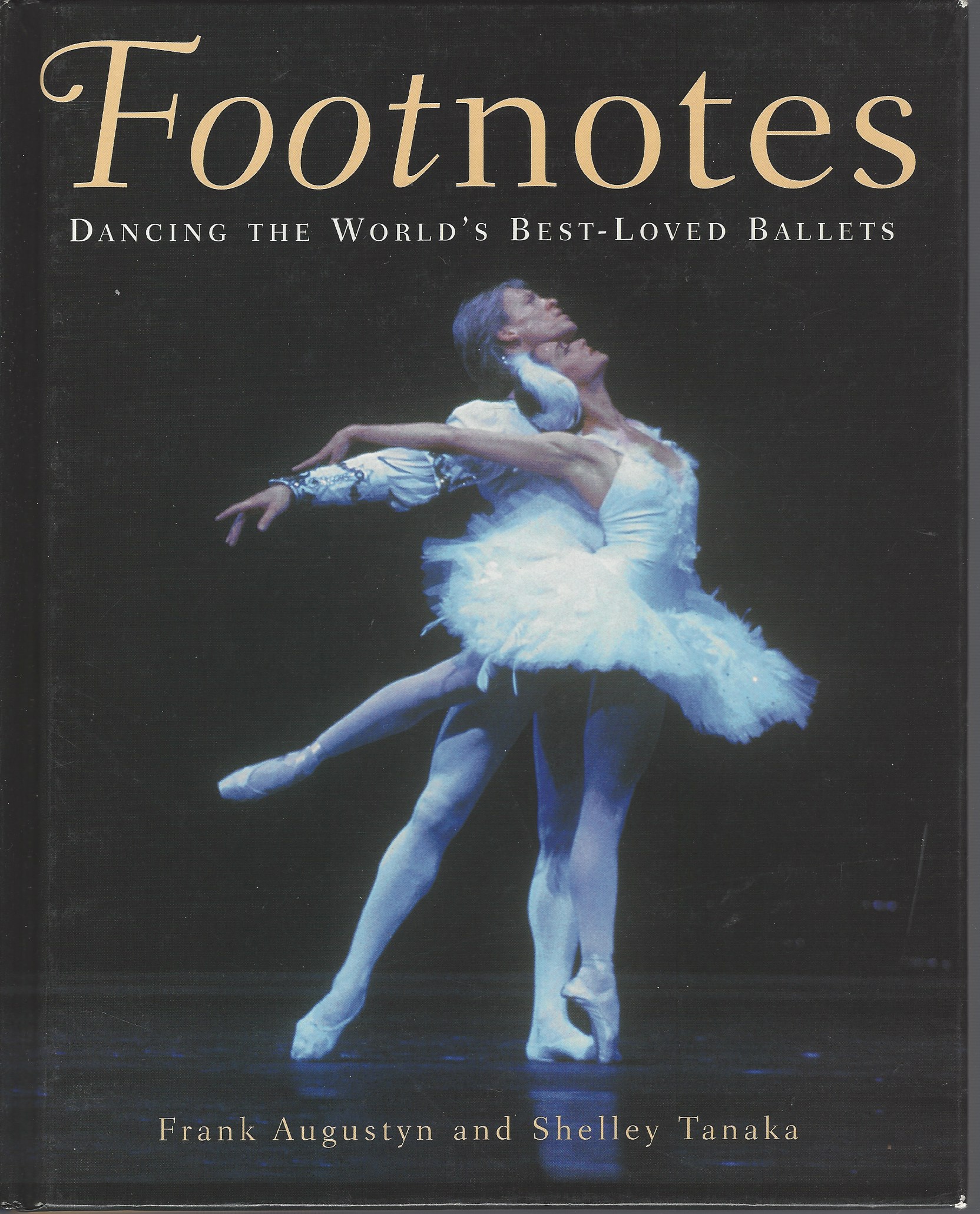 AUGUSTYN FRANK & TANAKA SHELLY - Footnotes: Dancing the World's Best-Loved Balllets