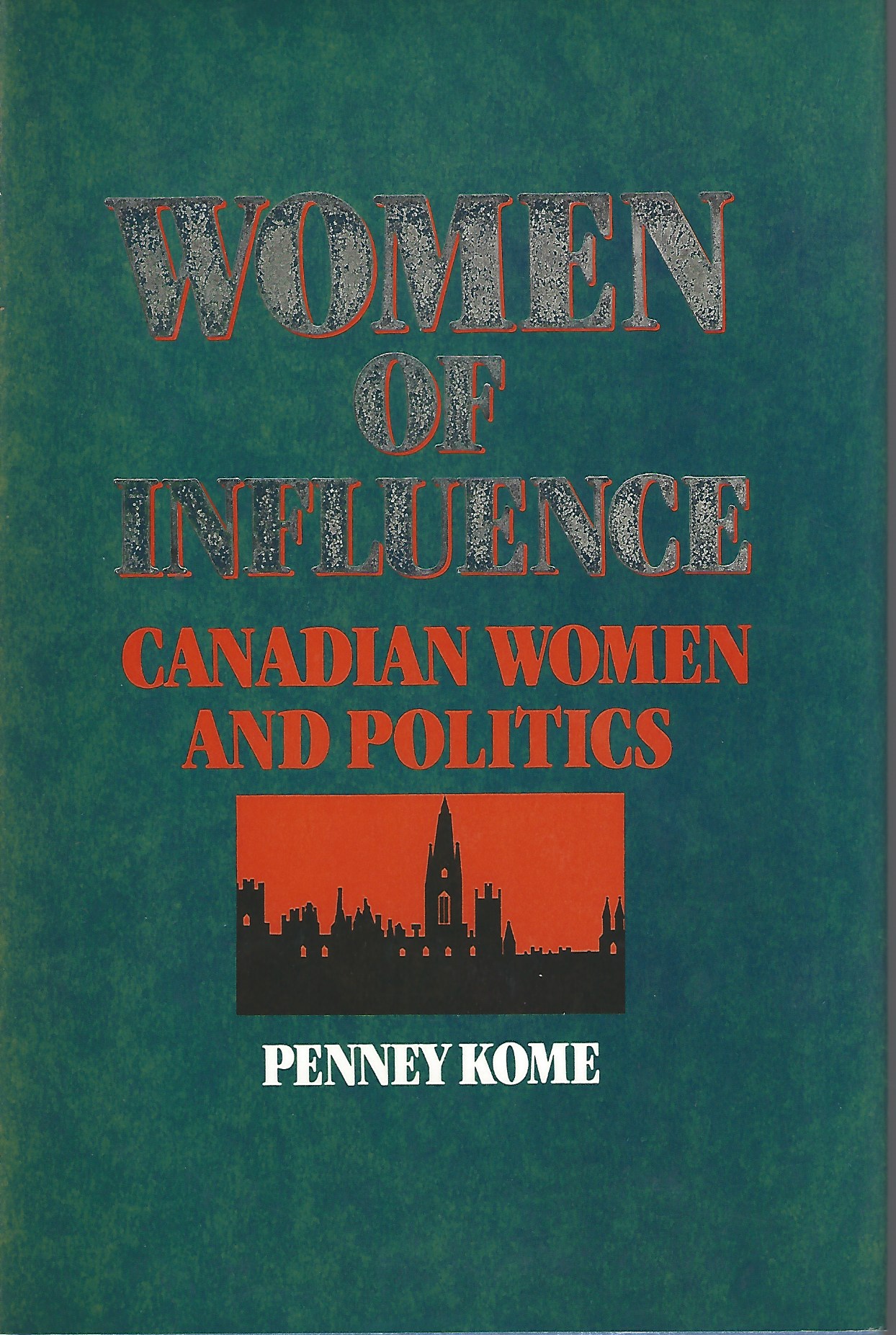 KOME PENNEY - Women of Influence ** Signed ** Canadian Women and Politics