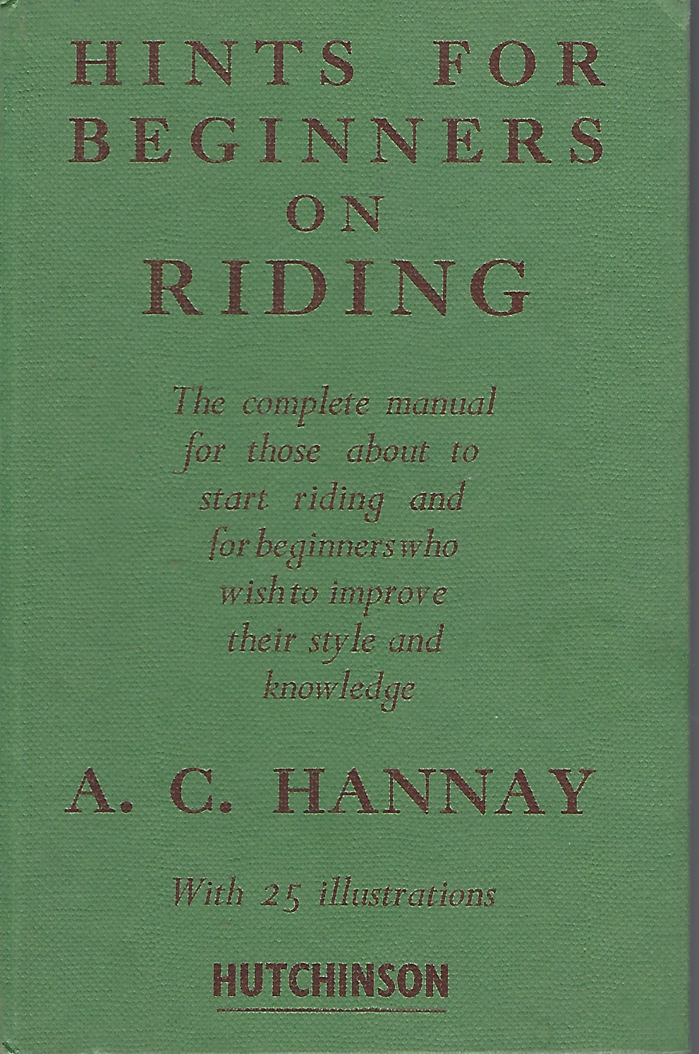HANNAY A. C. - Hints for Beginners on Riding