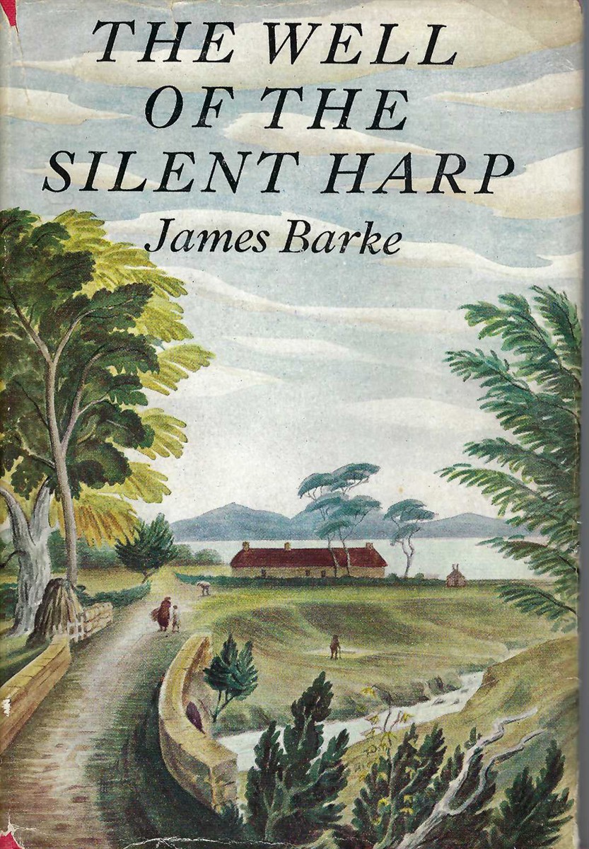 BARKE JAMES - Well of the Silent Harp a Novel of the Life and Loves of Robert Burns