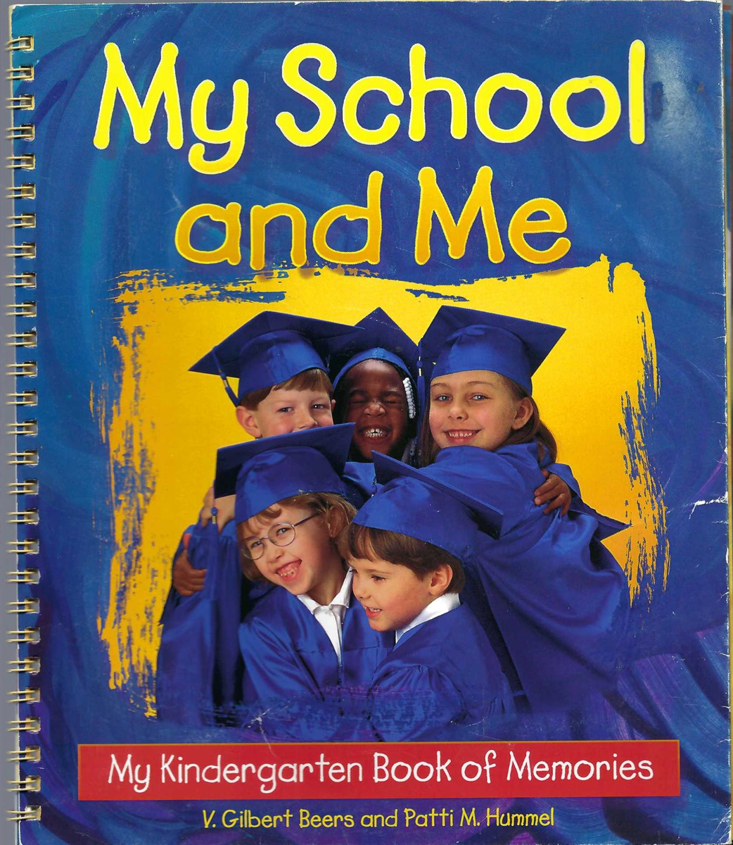 BEERS V. GILBERT, HUMMERL PATTI M. - My School and Me, My Kindergarten Book of Memories