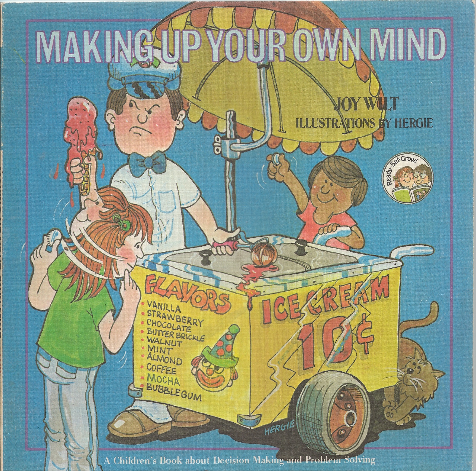 WILT JOY - Making Up Your Own Mind: A Children's Book About Decision Making and Problem Solving.
