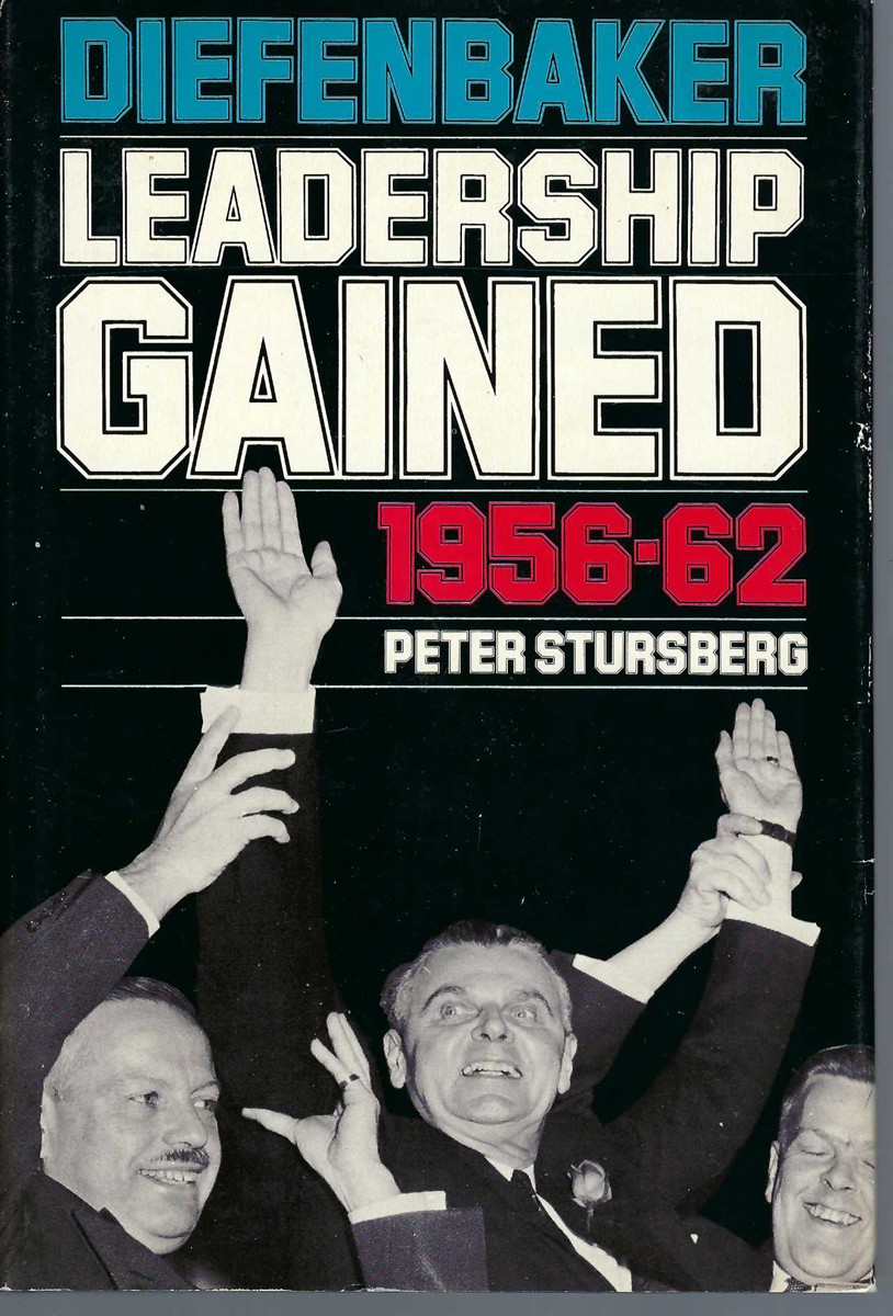STURSBERG PETER - Diefenbaker Leadership Gained, 1956-62