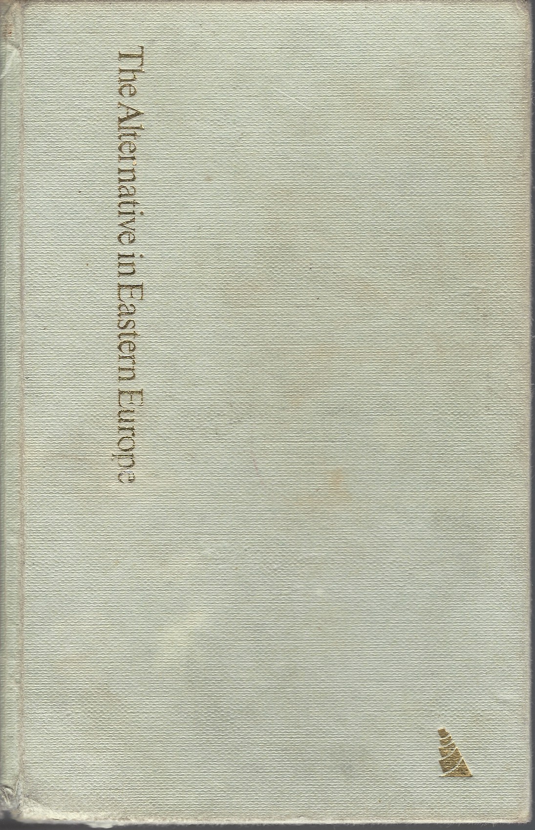 BAHRO, RUDOLF, FERNBACH DAVID, , TRANSLATOR - The Alternative in Eastern Europe