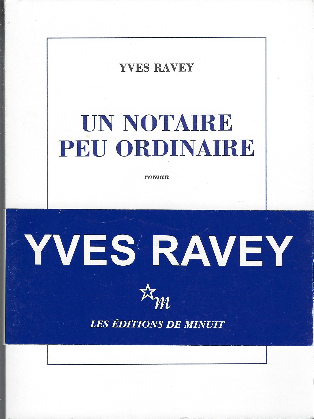RAVEY, YVES - Un Notaire Peu Ordinaire