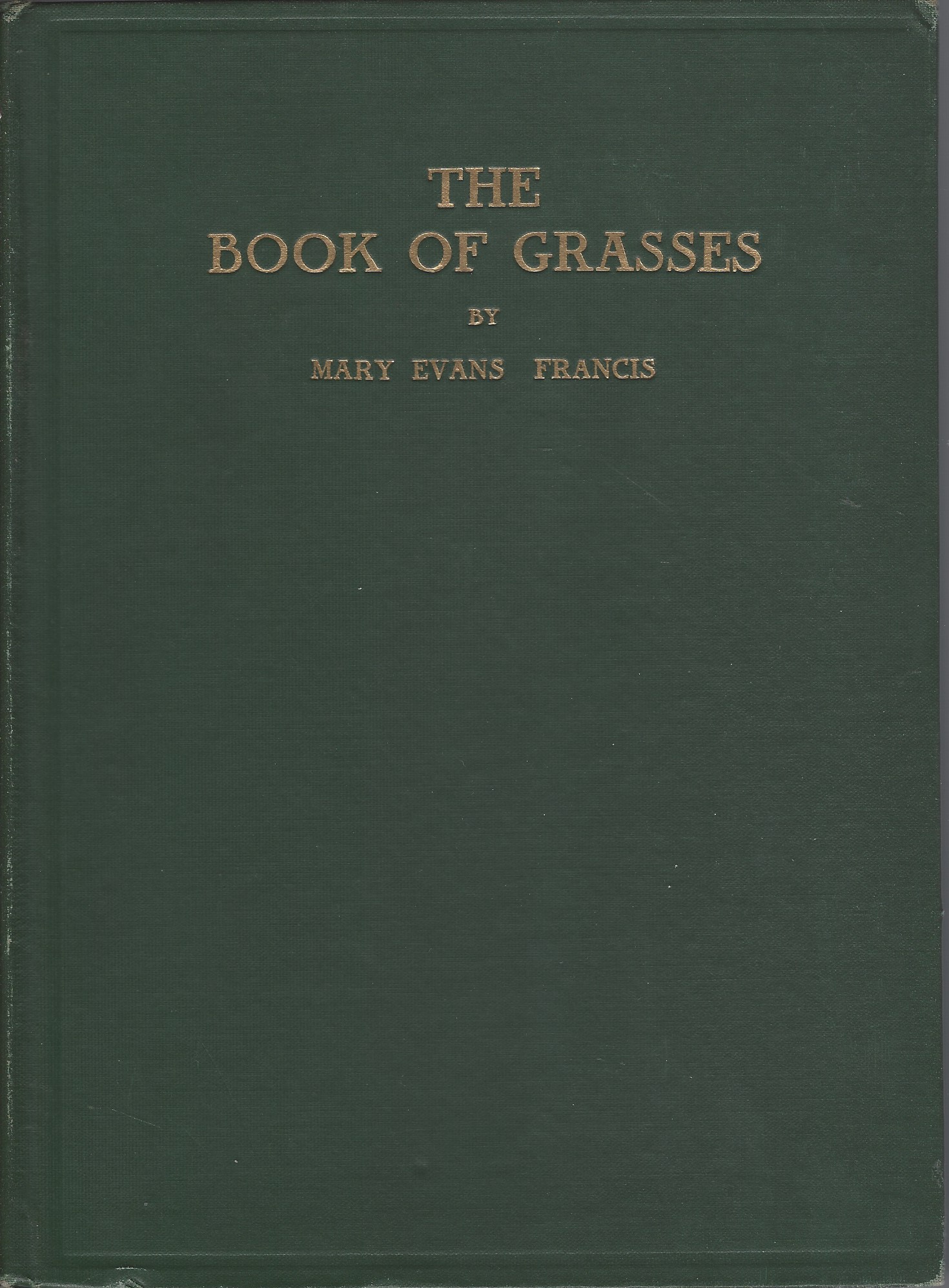 FRANCIS MARY EVANS - Book of Grasses, an Illustrated Guide to the Most Common Grasses and the Most Common of the Rushes and Sedges