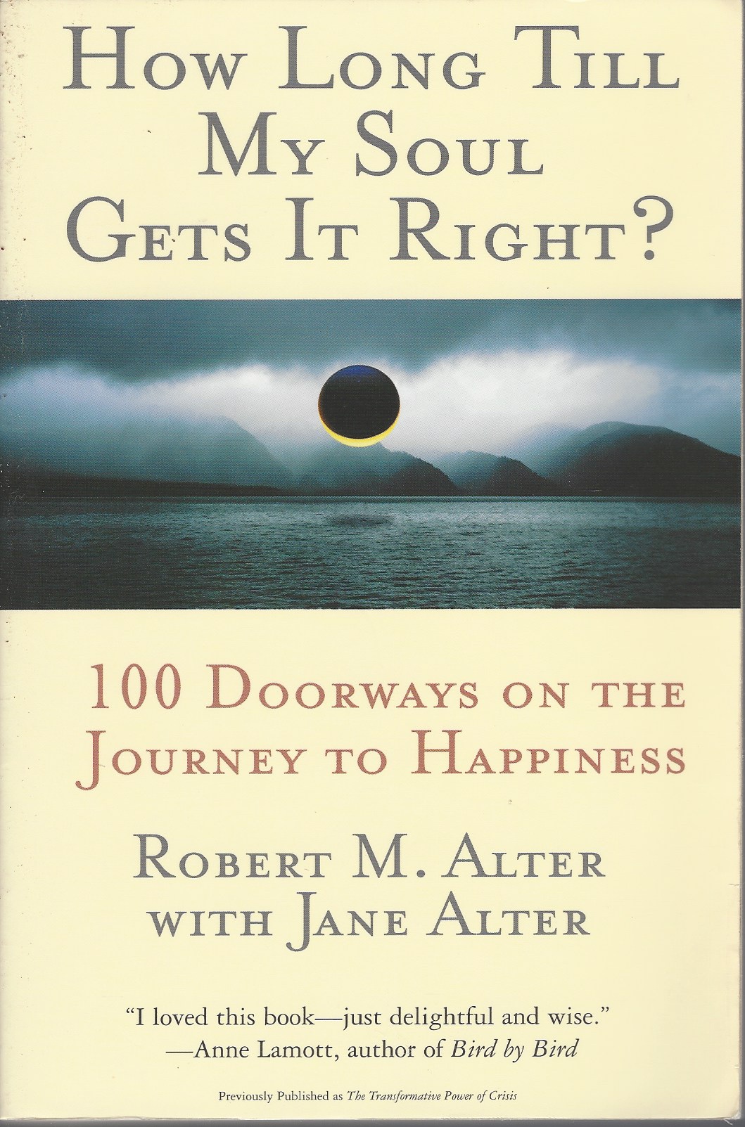 ALTER, ROBERT, JANE ALTER - How Long Till My Soul Gets It 100 Doorways on the Journey to Happiness